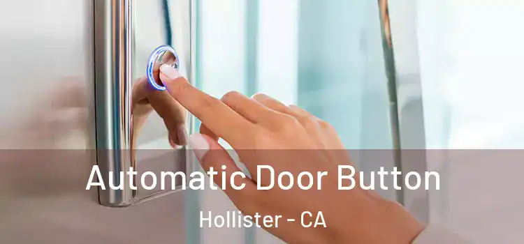 Automatic Door Button Hollister - CA