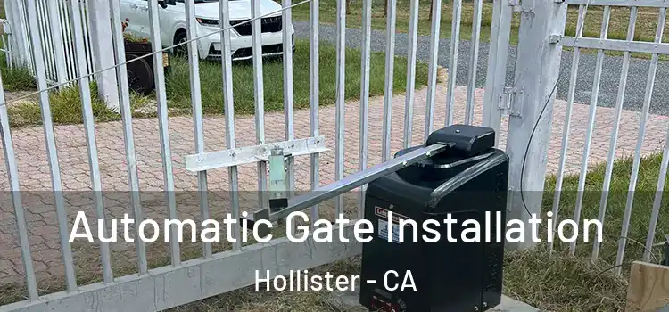 Automatic Gate Installation Hollister - CA