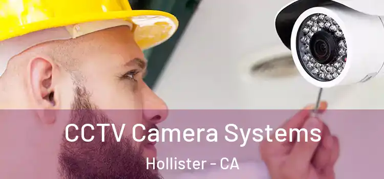 CCTV Camera Systems Hollister - CA