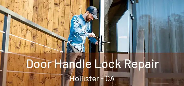 Door Handle Lock Repair Hollister - CA