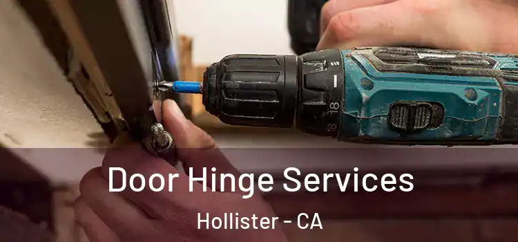 Door Hinge Services Hollister - CA