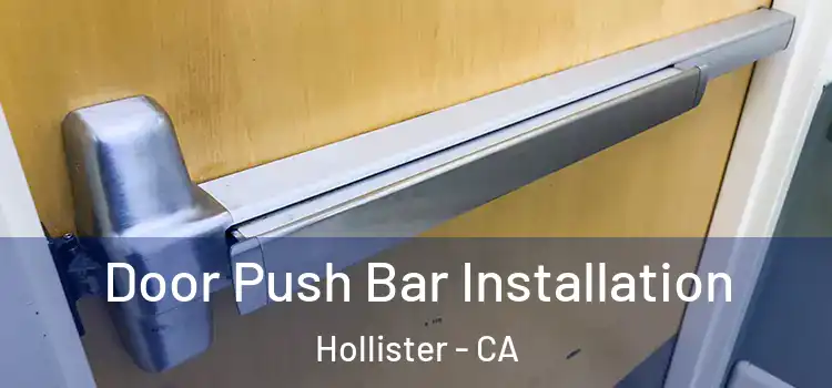 Door Push Bar Installation Hollister - CA