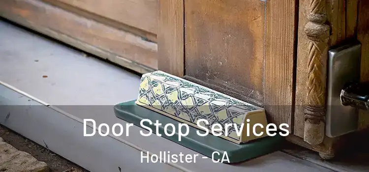 Door Stop Services Hollister - CA