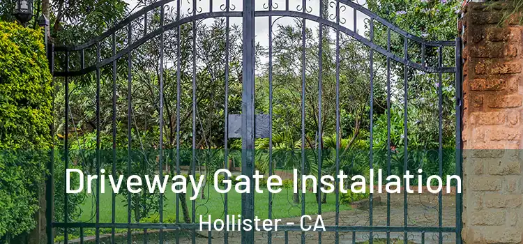 Driveway Gate Installation Hollister - CA