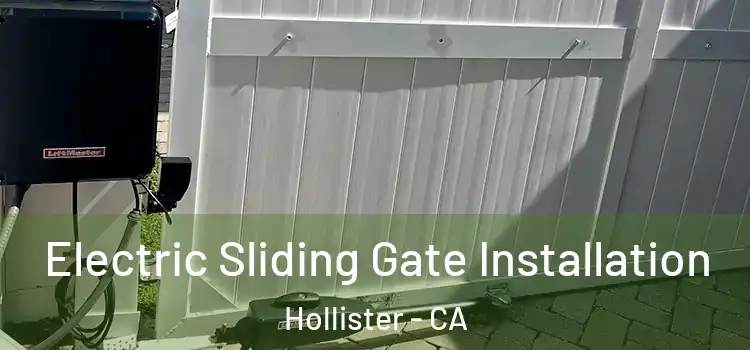 Electric Sliding Gate Installation Hollister - CA