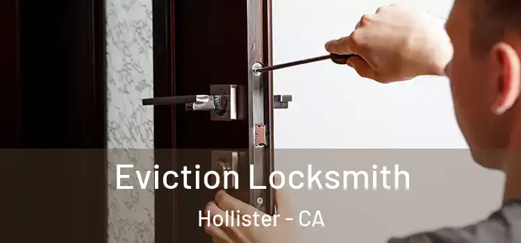 Eviction Locksmith Hollister - CA