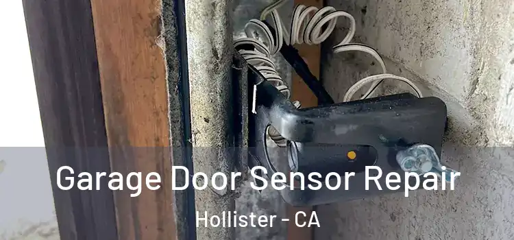 Garage Door Sensor Repair Hollister - CA