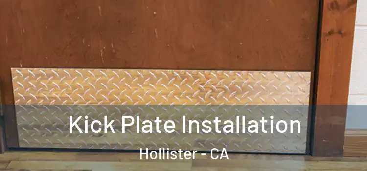 Kick Plate Installation Hollister - CA