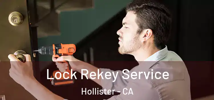 Lock Rekey Service Hollister - CA