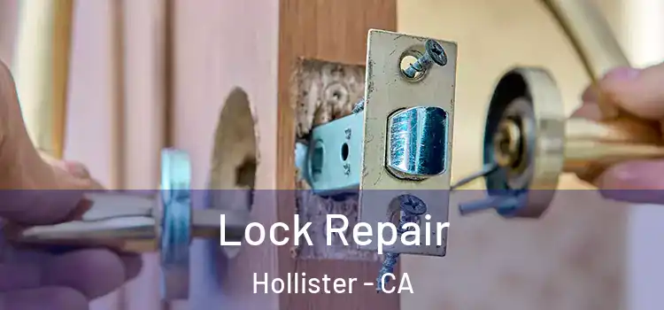 Lock Repair Hollister - CA