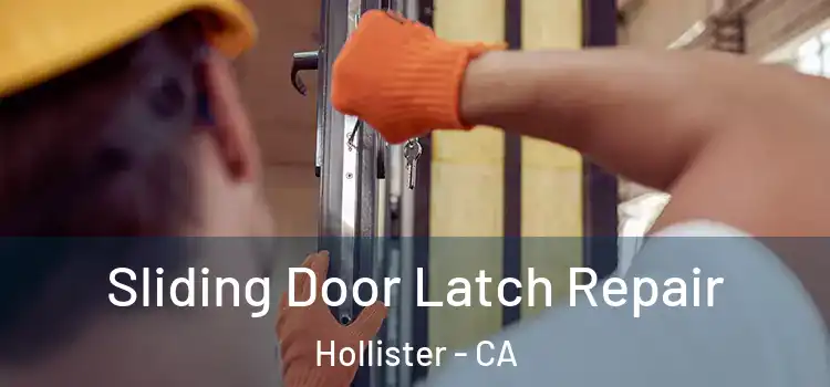 Sliding Door Latch Repair Hollister - CA