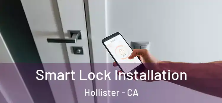 Smart Lock Installation Hollister - CA